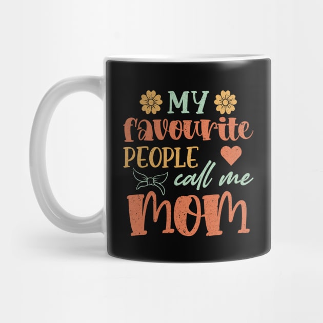 My favourite people call me mom graphic design for mothers day by TsignStudio